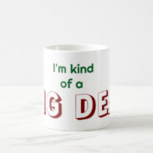 I'm Kind of a Big Deal Coffee Mug
