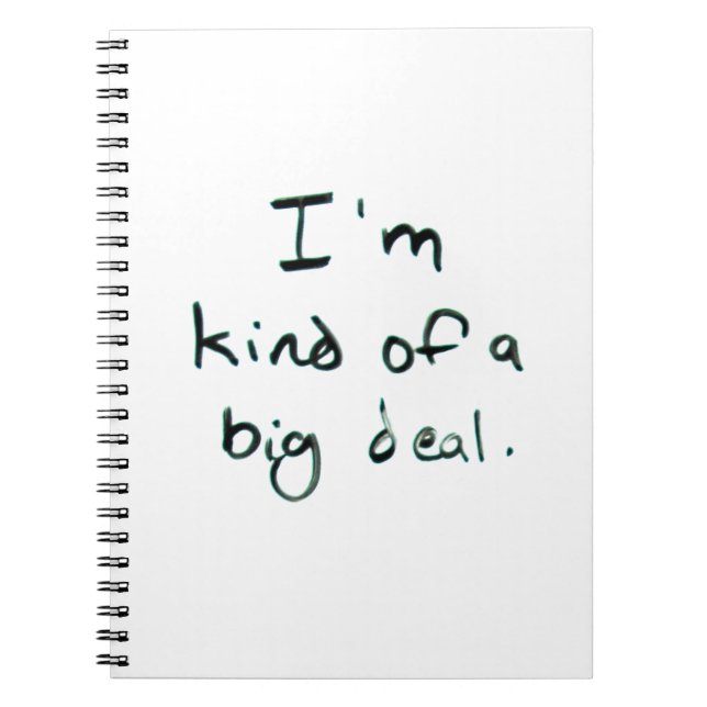 I'm kind of a big deal | Minimal Hand Written Notebook (Front)