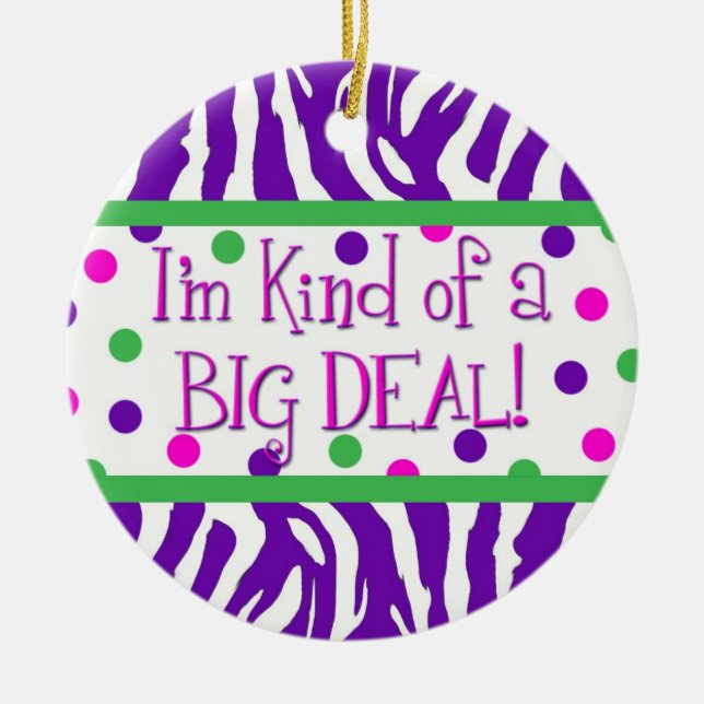 I'm Kind of a Big Deal Ornament (Front)