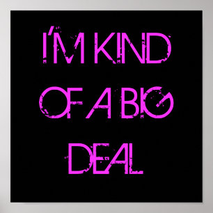 I'm Kind of a Big Deal Poster