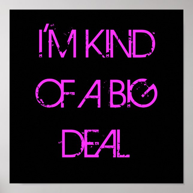 I'm Kind of a Big Deal Poster (Front)