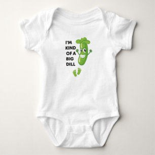 I'm Kind Of A Big Dill, Baby Cute Bodysuit
