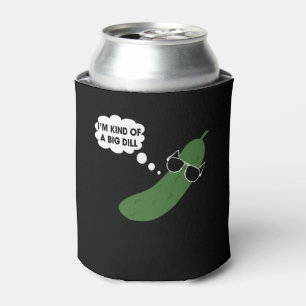I'm Kind Of A Big Dill Funny Pickle Can Cooler