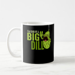 I'm Kind Of A Big Dill Funny Pickle Coffee Mug