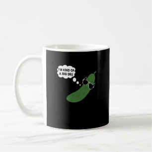 I'm Kind Of A Big Dill Funny Pickle   Coffee Mug