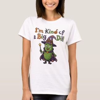 I'm Kind of a Big Dill | Halloween Pickle T-Shirt