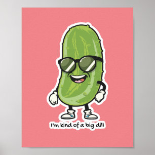 I'm Kind of a Big Dill pickle wearing sunglasses Poster
