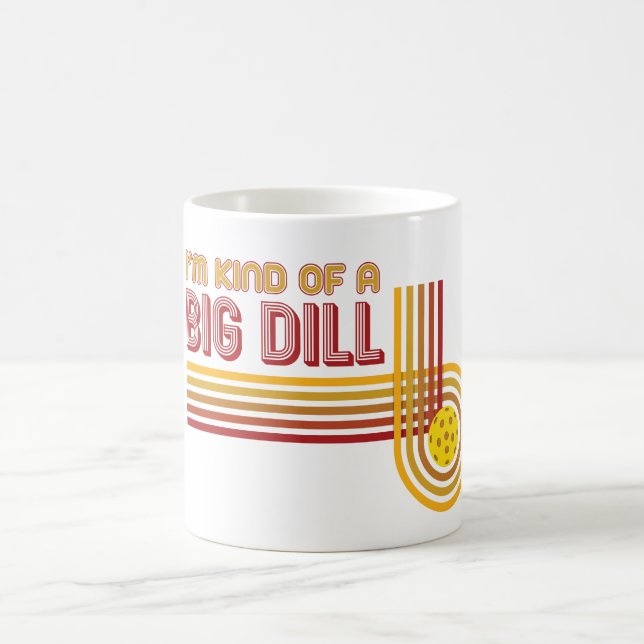 "I'm Kind of a Big Dill" Pickleball Mug (Center)