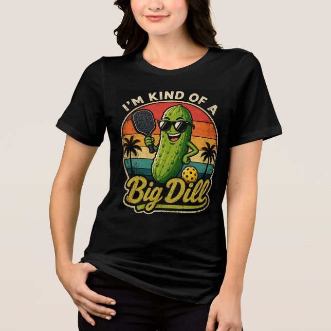 I'm Kind of a Big Dill Tri-Blend Shirt (Front)