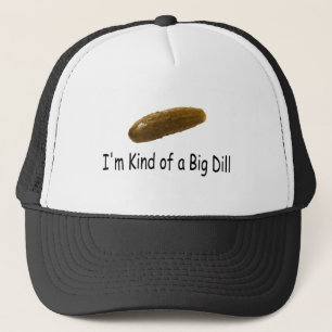 Im Kind Of A Big Dill Trucker Hat