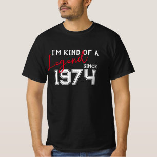 I'm Kind of a LEGEND since 1974 Funny Birthday T-Shirt