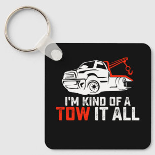 I'm Kind Of A Tow It All Tow Truck Driver Trucker Key Ring