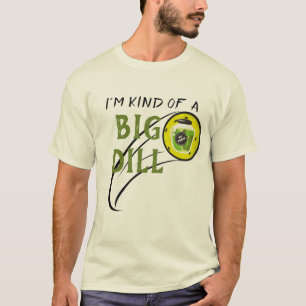I'm Kind Of Big Dill Funny Pickleball  T-Shirt