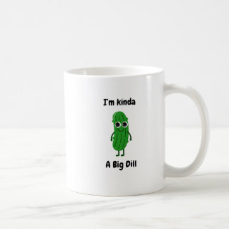 I'm Kinda a Big Dill Mug