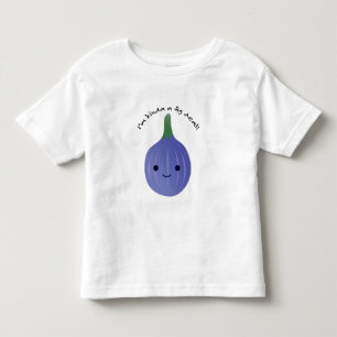 I'm Kinda a Fig Dea Toddler T-Shirt