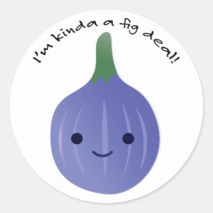 I'm Kinda a Fig Deal Classic Round Sticker