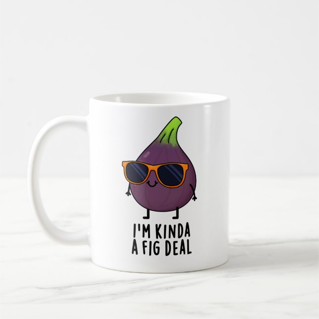 I'm Kinda A Fig Deal Funny Fruit Pun  Coffee Mug (Left)