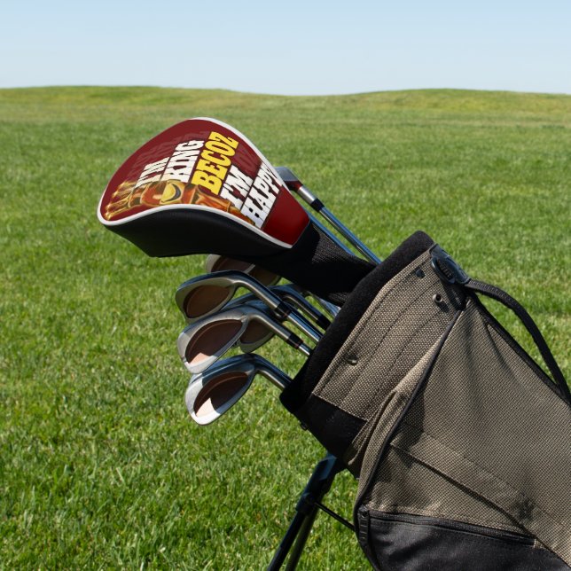 I'm King because  I'm am Happy Golf Head Cover (In Situ)