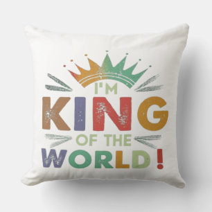 "I'm King of the World!" Multicolor Throw Pillow