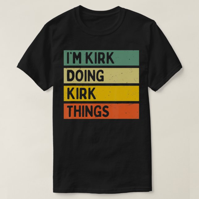 Im Kirk Doing Kirk Things Funny Personalised Quote T-Shirt (Design Front)