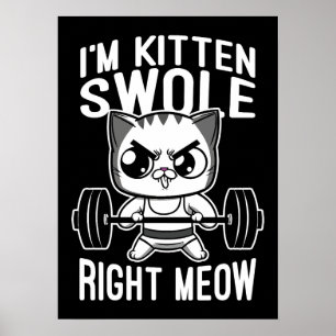 I'm Kitten Swole Right Meow, Funny Cute Gym Cat Poster