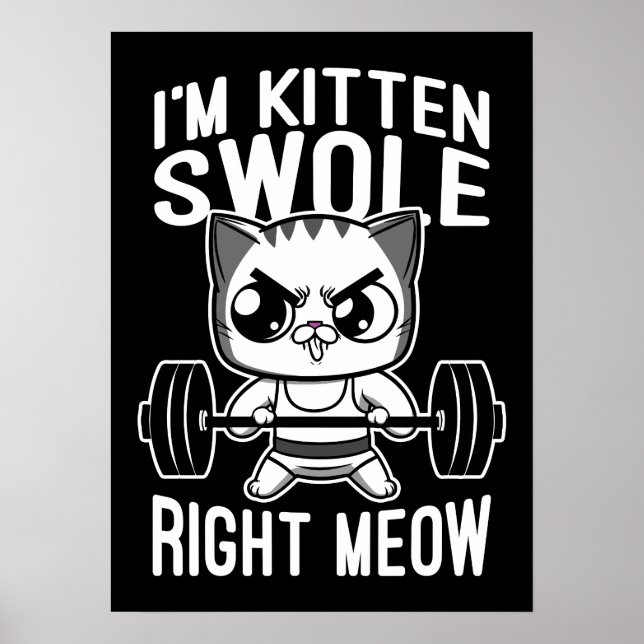 I'm Kitten Swole Right Meow, Funny Cute Gym Cat Poster (Front)