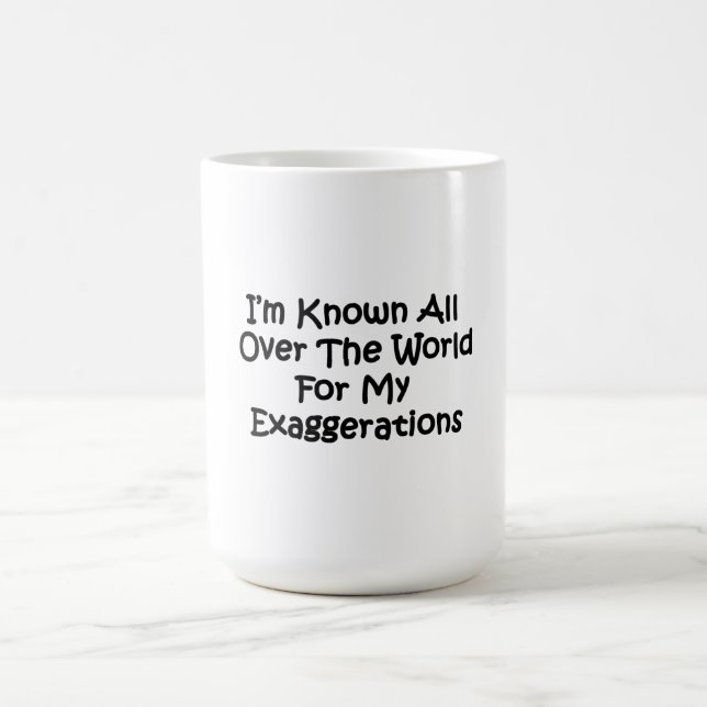 I'm Known All Over The World Coffee Mug (Center)