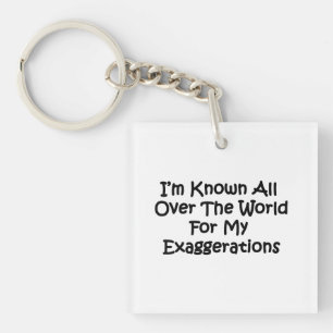 I'm Known All Over The World Key Ring