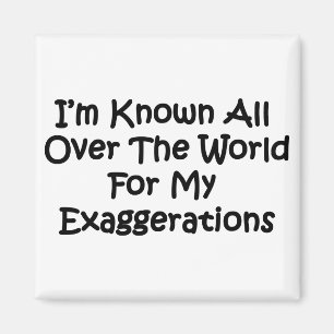 I'm Known All Over The World Magnet