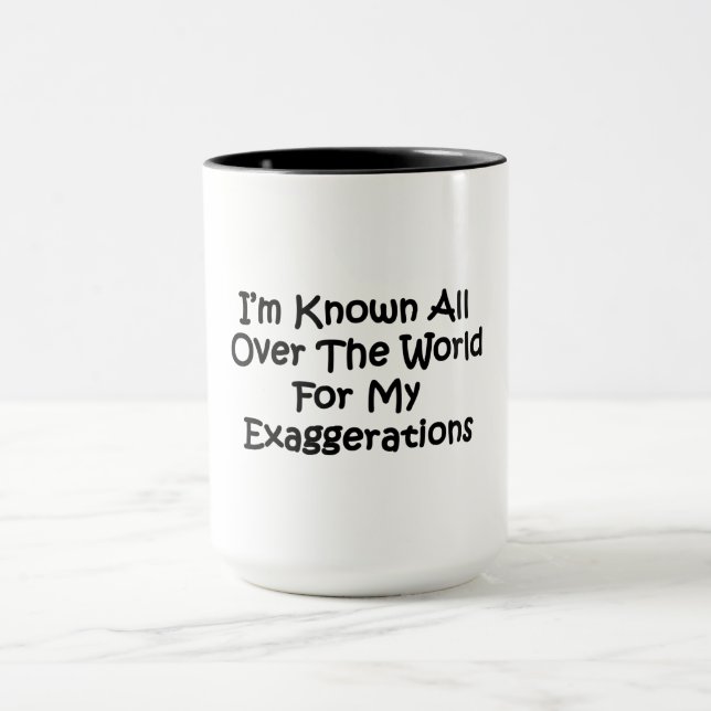 I'm Known All Over The World Mug (Center)