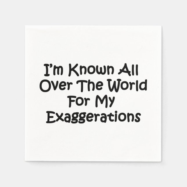 I'm Known All Over The World Napkin (Front)
