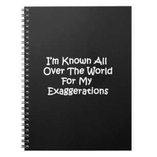 I'm Known All Over The World Notebook
