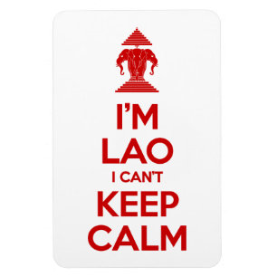 I'm Lao I Can't Keep Calm Magnet