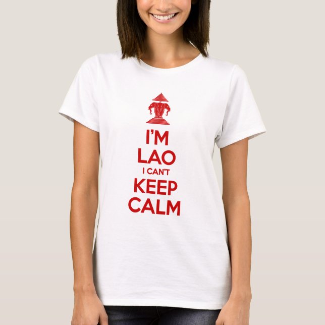 I'm Lao I Can't Keep Calm T-Shirt (Front)