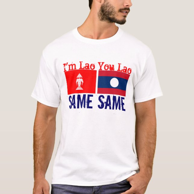 I'm Lao Same Same 3 T-Shirt (Front)