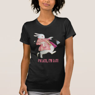 I'M LATE, I'M LATE, FOR A VERY IMPORTANT DATE! T-Shirt