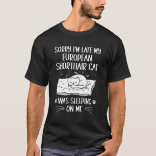 I'm Late My European Shorthair Cat Was Sleeping On T-Shirt