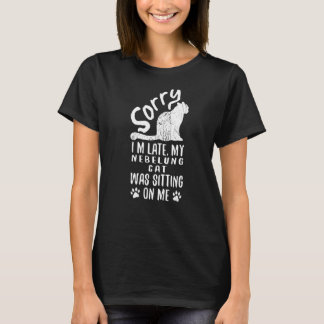 I'm Late My Nebelung Cat Was Sitting On Me Cat 1 T-Shirt