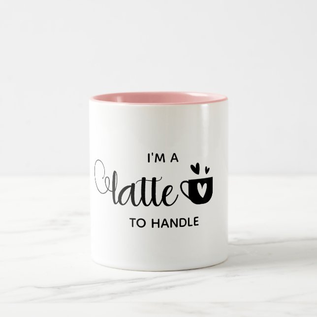 I'm latte to handle cute Two-Tone coffee mug (Center)