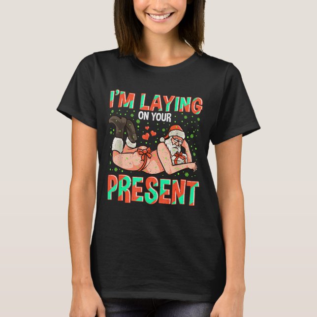 I'm Laying On Your Present Christmas Santa Retro X T-Shirt (Front)