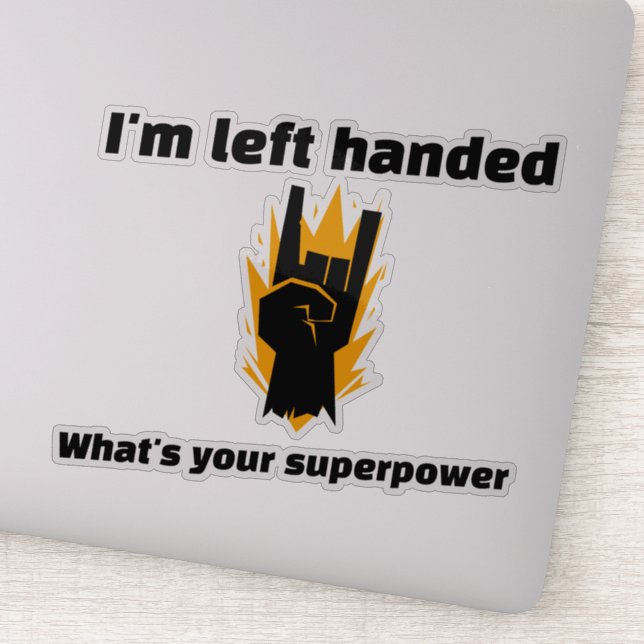 I'm left handed what your superpower sticker (Detail)