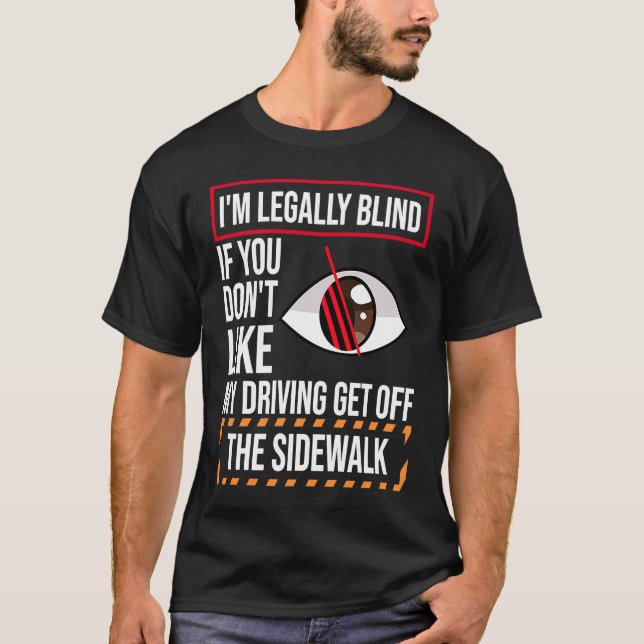 I'm Legally Blind Blindness  For Blind People  1 T-Shirt (Front)