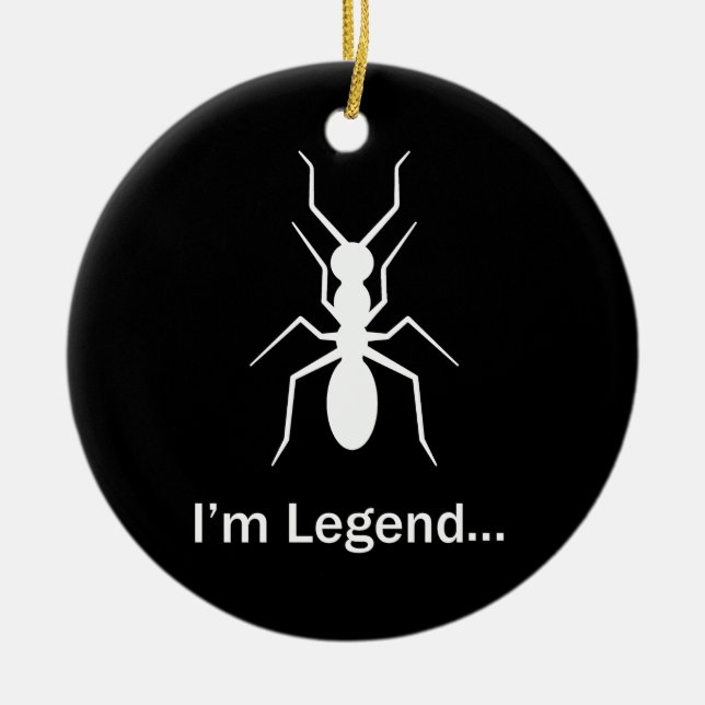 I'm legend ant ceramic ornament (Front)