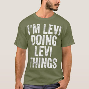 Im Levi Doing Levi Things  Personalised First T-Shirt