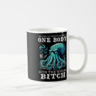 Im Like 12 People Packed In One Body Spin The Octo Coffee Mug