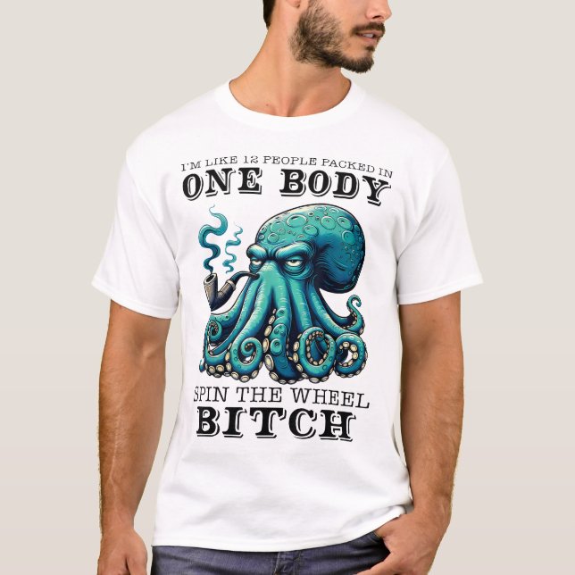 I'M Like 12 People Packed In One Body Spin The  T-Shirt (Front)