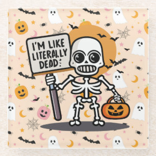 I'm Like Literally Dead Spooktacular Fun Halloween Glass Coaster
