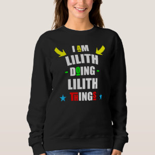 I'm Lilith Doing Lilith Things Cool  Christmas Sweatshirt