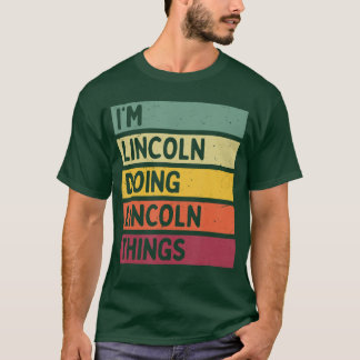 Im Lincoln Doing Lincolnhings Funny Personalized Q T-Shirt