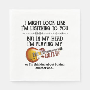 I'm Listening To You But In My Head I'm Playing My Napkin
